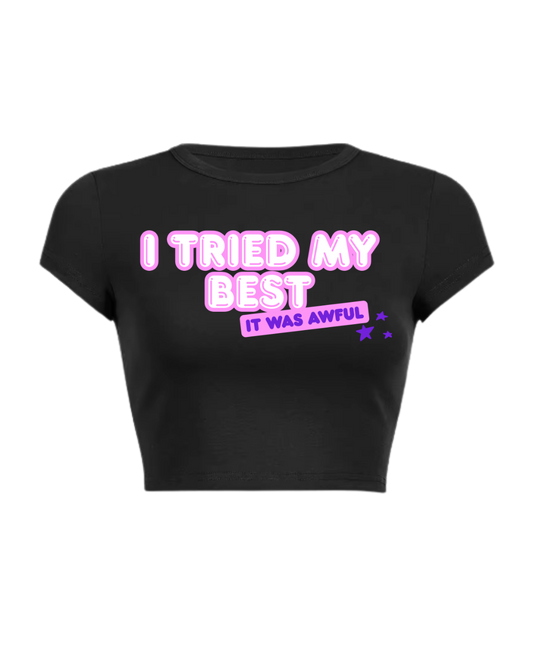 I Tried My Best Crop Top -PRE ORDER-